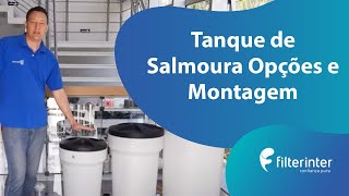 Tanque de Salmoura opções e montagem Filterinter Filtros [upl. by Ibrahim154]