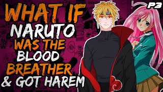 What if Naruto was the Blood Breather and Got Harem with Moka NarutoxRosario  Part 3 [upl. by Bartolemo]