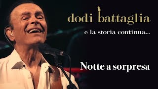 Notte a Sorpresa  Dodi Battaglia  e la storia continua [upl. by Oren]