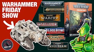 WARHAMMER FRIDAY SHOW  The Weeks Warhammer News amp NEW Kill Team Salvation In Focus [upl. by Candice]