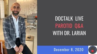 Parotid amp Salivary Gland FAQs  Dr Babak Larian December 2020 Facebook Live [upl. by Raman]