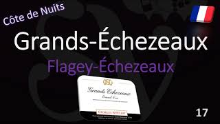 How to Pronounce Grands Échezeaux Burgundy Grand Cru Wine Pronunciation Pinot Noir [upl. by Maer]