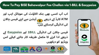 How to pay fee challan via 1Bill and Easypaisa account BISE Bahawalpur fee challan payment method [upl. by Aicargatla]