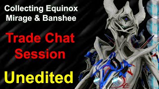 Warframe Successful Trade Chat Session Spending Platinum Why Equinox amp Mirage Parts Now [upl. by Yelime774]