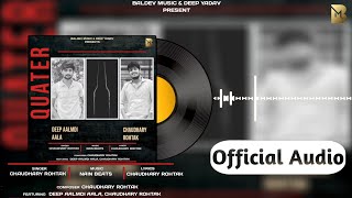 QUATER Official Audio Deep Aalmdi Aala amp Chaudhary Rohtak  Nain Beats  New Haryanvi Song 2024 [upl. by Lucine1]