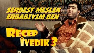 Serbest Meslek Erbabıyım Ben  Recep İvedik 3 [upl. by Vasiliki]