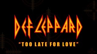 Def Leppard  Too Late For Love Lyrics Official Remaster [upl. by Noiwtna]