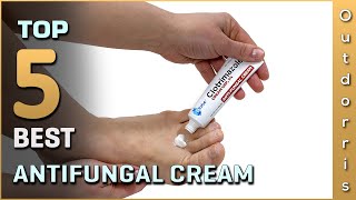 Top 5 Best Antifungal Cream Review in 2023 [upl. by Kcirddet]