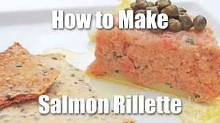 Salmon Rillette with Tarragon and Lemon  Recipe [upl. by Neros]