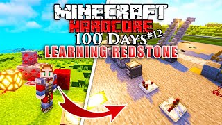 I Survived 100 Days LEARNING REDSTONE in Minecraft Hardcore 12 [upl. by Lanny851]