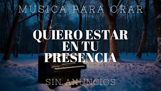 Paz Interior Piano Instrumental Cristiano para Relajación y Adoración  SIN ANUNCIOS INTERMEDIOS [upl. by Ardnas]