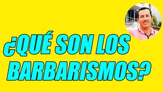 ¿QUÉ SON LOS BARBARISMOS CON EJEMPLOS  WILSON TE EDUCA [upl. by Kosey]