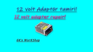 12 volt adaptör tamiri ✅ 12 volt adapter repair [upl. by Norrek]