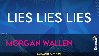 Lies Lies Lies  Morgan Wallen KARAOKE [upl. by Trout939]