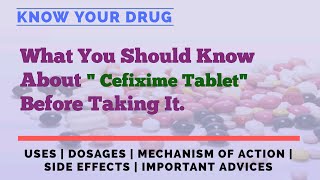 Cefixime Tablet Usage Dosage Mechanism of Action Side Effects and Important Advice [upl. by Johns158]