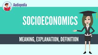 What Is SOCIOECONOMICS SOCIOECONOMICS Definition amp Meaning [upl. by Doe]