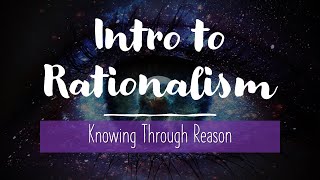 Epistemology Introduction to Rationalism [upl. by Cochran789]