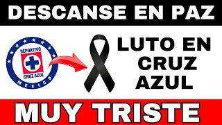 ¡DESCANSE EN PAZ ¡MUY TRISTE ¡CRUZ AZUL ESTÁ DE LUTO CRUZ AZUL NOTICIAS HOY [upl. by Mezoff]