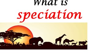 What is speciation [upl. by Spatola]