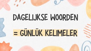 DAGELIJKSE WOORDEN EN ZINNEN MET AFBEELDINGEN RESIMLI HOLLANDACA GÜNLÜK KELIMELER VE CÜMLELER [upl. by Nelon]