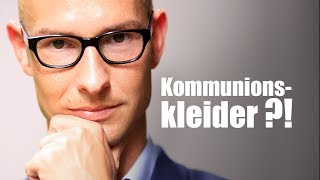 Klartext zur Kleidung bei der Erstkommunion [upl. by Areit]