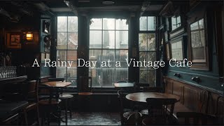 A Vintage Cafe On A Rainy Day  BGM playlist [upl. by Aisatna935]