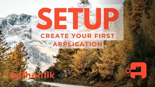 authentik Applications Setup  Create your first application [upl. by Crosby]