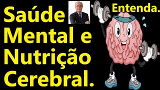 SAÚDE MENTAL COM NUTRIÇÃO CEREBRAL ENTENDA [upl. by Aihsekat581]