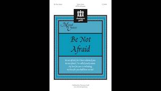 CGA991 Be Not Afraid  SATB  Taylor Davis [upl. by Ulises]