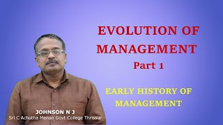 EVOLUTION OF MANAGEMENT Part 1  EARLY HISTORY OF MANAGEMENT [upl. by Hitchcock570]