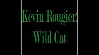 Kevin Rougier Wild Cat [upl. by Maria]