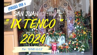 FERIA DE SAN JUAN IXTENCO 2024 PARTE I [upl. by Ube]