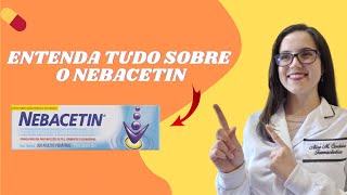 NEBACETIN Para que serve Como usar Tem reações adversas [upl. by Erlene247]