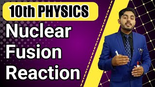 Nuclear fusion Reaction class 10  10th class physics ch 18 nuclear fusion reaction  sabaq in urdu [upl. by Xanthe]