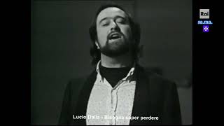 Lucio Dalla  Bisogna saper perdere [upl. by Perron116]