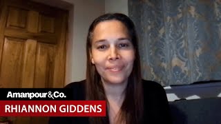 Grammy Winner Rhiannon Giddens on Her New Album “You’re the One”  Amanpour and Company [upl. by Three692]