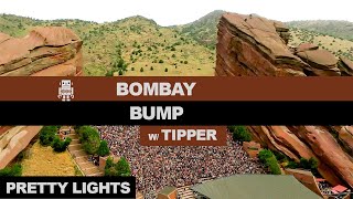 Pretty Lights 17 BOMBAY BUMP wTIPPER live  🤖 Ai ReMaster  Red Rocks N1 MorrisonCO 080224 [upl. by Yadsendew679]