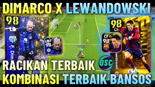 RACIKAN DIMARCO 98  KOMBINASI MEMATIKAN DIMARCO amp LEWANDOWSKI BANSOS EFOOTBALL 2024 MOBILE [upl. by Willyt504]