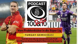 quotVom Problemkicker im NLZ zum Fußballprofiquot 100and10Realtalk 11  Zu Gast Turgay Gemicibasi [upl. by Nycila]