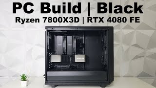 Black PC Build  No RGB  Ryzen 7800X3D  RTX 4080  Noctua NHD15  FSP Hydro PTM PRO  Samsung 990 [upl. by Bauer]