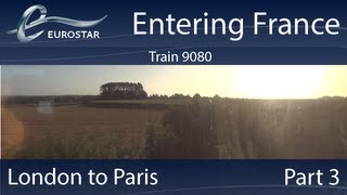 Eurostar London to Paris Part 3 Entering France [upl. by Hutchins]