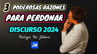 TRES PODEROSAS RAZONES PARA PERDONAR DISCURSO JW TESTIGOS DE JEHOVÁ JWORG [upl. by Massingill]