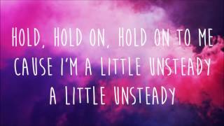 Unsteady  X Ambassadors LYRICS [upl. by Zerat]