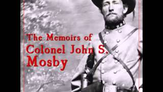 The Memoirs of Colonel John S Mosby FULL Audiobook [upl. by Atikkin]