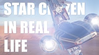 Star Citizen in Real Life [upl. by Joela]