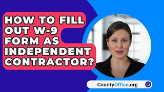 How To Fill Out W9 Form As Independent Contractor  CountyOfficeorg [upl. by Patten511]