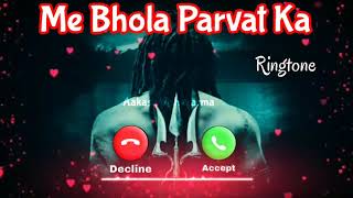 Main Bhola Parbat Ka Ringtone  Mahadev Ringtone 2021  Bhole Baba Ringtone Me Bhola Parvat Ka [upl. by Suzanne296]