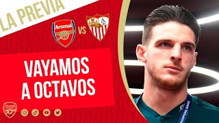 Vayamos a octavos  La Previa ARSENAL vs SEVILLA [upl. by Edny]