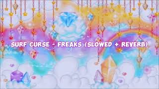 Surf Curse  Freaks Slowed  Reverb [upl. by Liu]