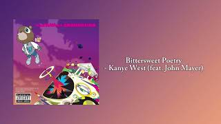 Bittersweet Poetry ￼ Kanye West featJohn Mayer [upl. by Omora]